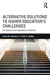 Alternative Solutions to Higher Education's Challenges: An Appreciative Approach Reform