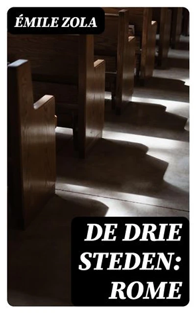 De drie steden: Rome: Verrijkte editie.