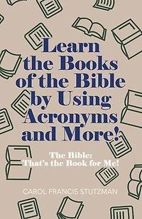 Learn the Books of Bible by Using Acronyms and More!: Bible: That's Book for Me!