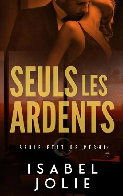 Seuls les Ardents