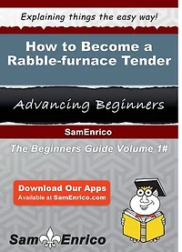 How to Become a Rabble-furnace Tender