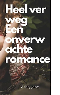 Heel ver weg: Een onverwachte romance