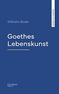 Goethes Lebenskunst