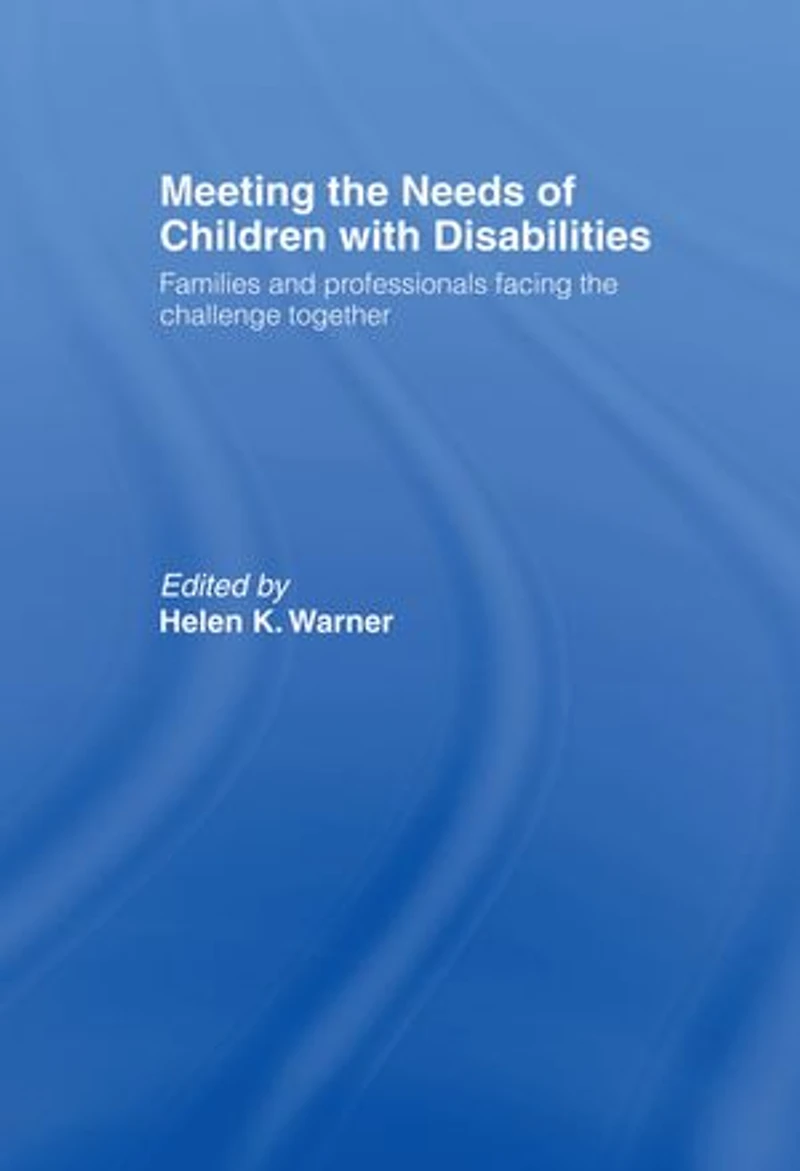 Meeting the Needs of Children with Disabilities: Families and Professionals Facing Challenge Together