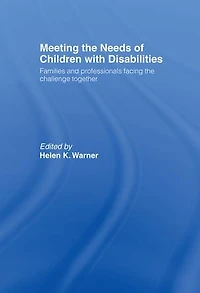 Meeting the Needs of Children with Disabilities: Families and Professionals Facing Challenge Together