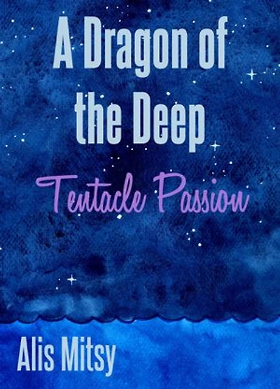 A Dragon of the Deep: Tentacle Passion