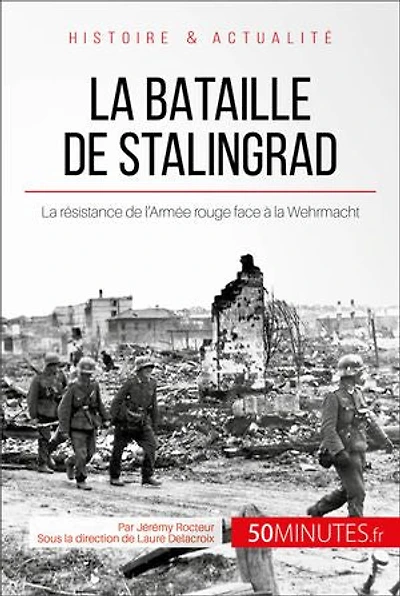 La bataille de Stalingrad: La résistance de l'Armée rouge face à la Wehrmacht