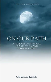 On our Path: A Journey of Mystical Exploration and Understanding