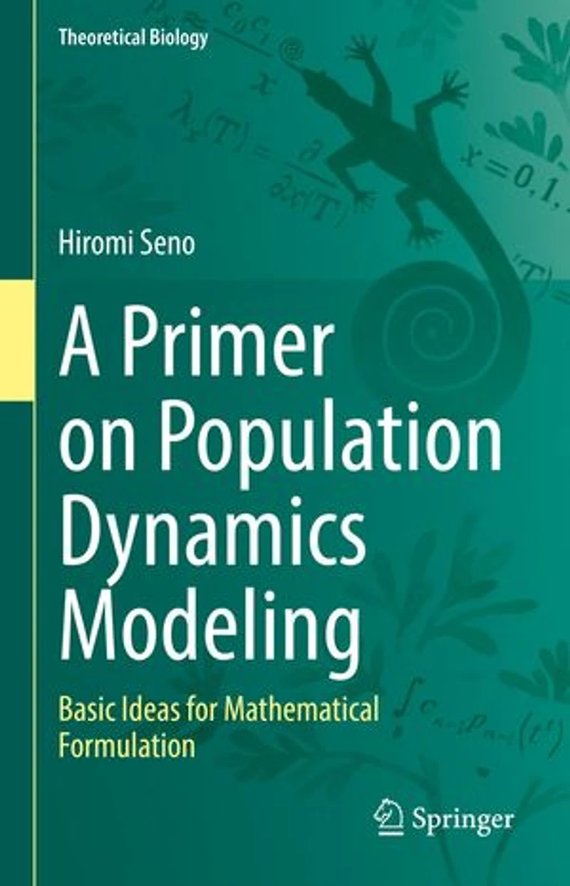 A Primer on Population Dynamics Modeling: Basic Ideas for Mathematical Formulation