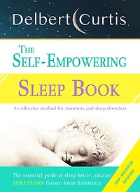 The Self Empowering Sleep Book: A Decisive Method to End Insomnia and Help Improve Sleep Hygiene