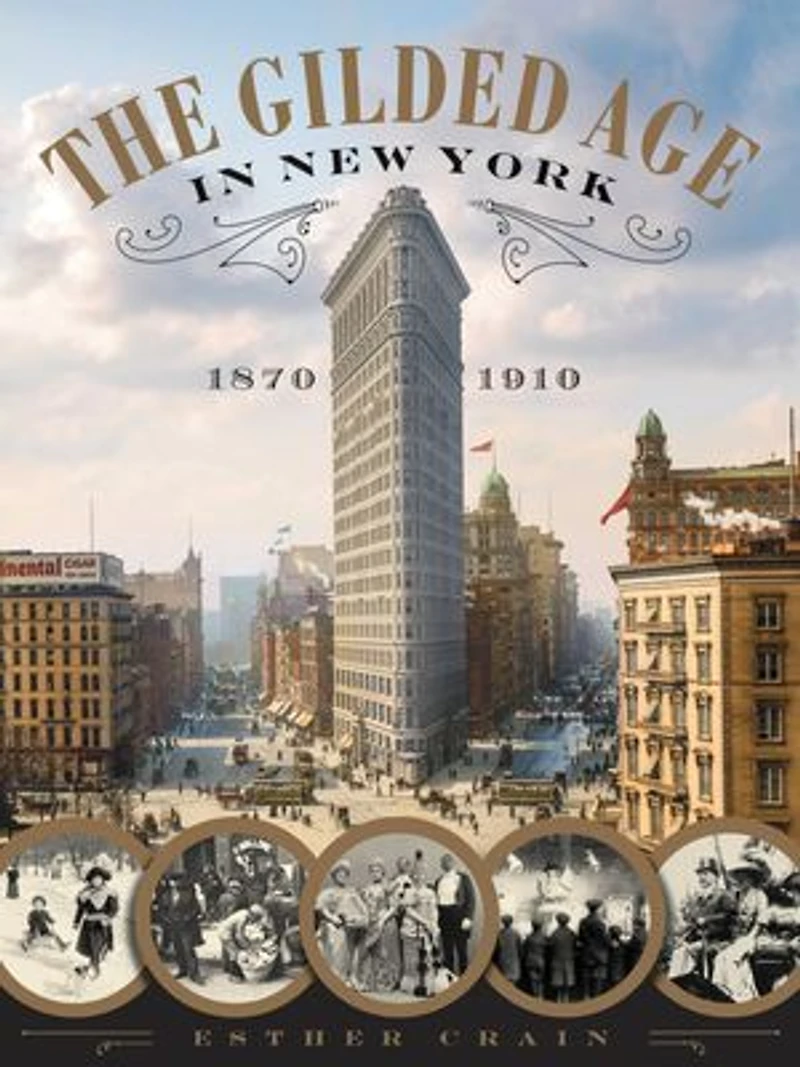 The Gilded Age New York, 1870-1910