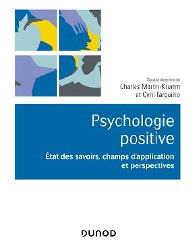 Psychologie positive: Etat des savoirs, champs d'application et perspectives