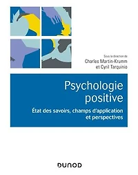 Psychologie positive: Etat des savoirs, champs d'application et perspectives