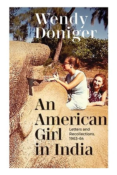 An American Girl India: Letters and Recollections, 1963?64