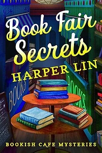 Book Fair Secrets: A Bookish Cafe Mystery, #7