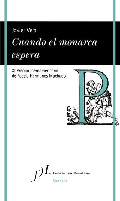 Cuando el monarca espera: XI Premio Iberoamericano de Poesía Hermanos Machado