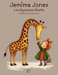Jemima Jones E La Gigantesca Giraffa: Storie Bilingue per Giovani Lettori