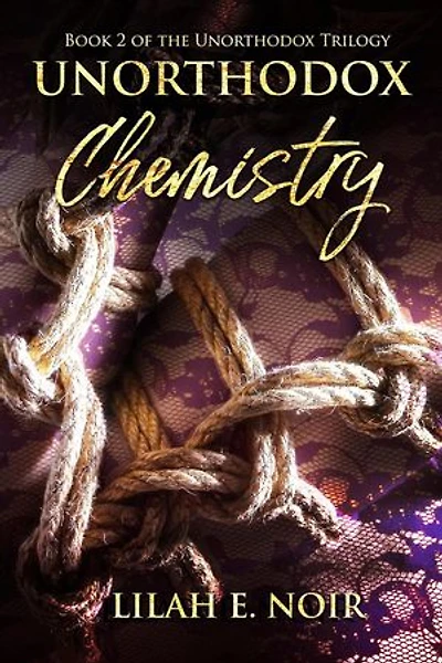 Unorthodox Chemistry: The Unorthodox Trilogy, #2