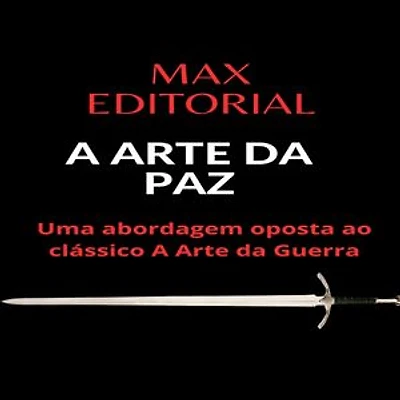 A ARTE DA PAZ: Uma abordagem oposta ao clássico A Arte da Guerra