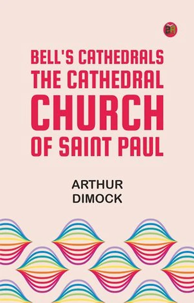 Bell's Cathedrals: The Cathedral Church of Saint Paul