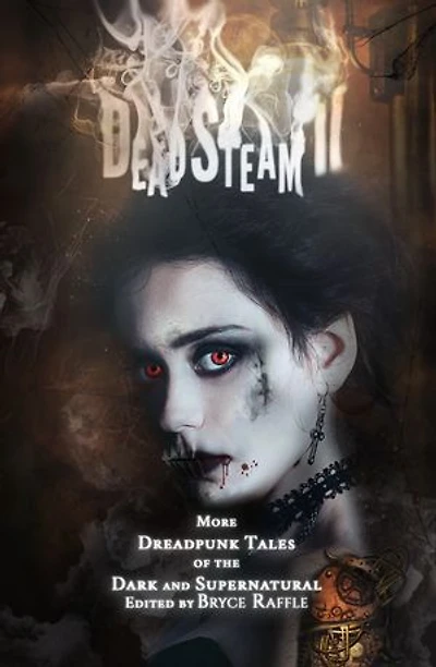 DeadSteam II: More Dreadpunk Tales of the Dark And Supernatural