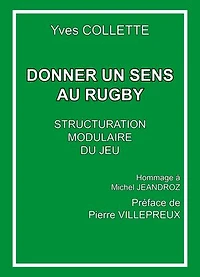 Donner un sens au rugby: Structuration modulaire du jeu