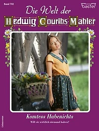 Die Welt der Hedwig Courths-Mahler 702: Komtess Habenichts
