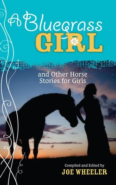 A Bluegrass Girl: And Other Horse Stories for Girls