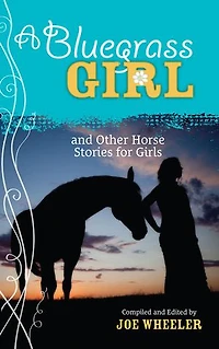 A Bluegrass Girl: And Other Horse Stories for Girls