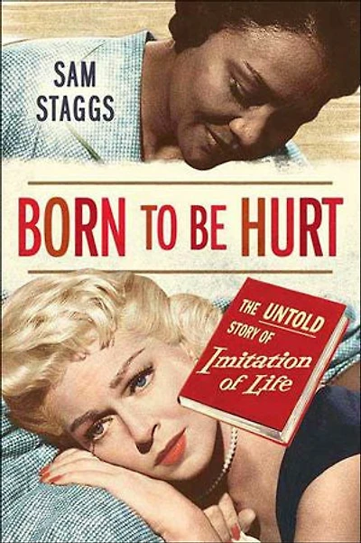 Born to Be Hurt: The Untold Story of Imitation of Life