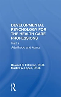 Developmental Psychology For The Health Care Professions: Part 2 Adulthood and Aging