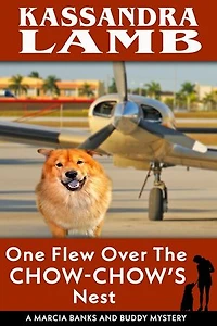 One Flew Over the Chow-Chow's Nest: A Marcia Banks and Buddy Mystery, #11