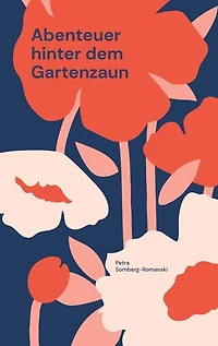 Abenteuer hinter dem Gartenzaun: Meine unentdeckte Heimat