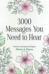 3000 Messages You Need to Hear: Collection of Inspirational Quotes