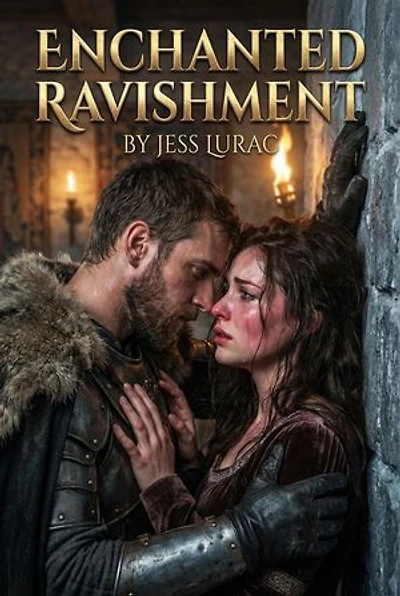 Enchanted Ravishment: Medieval Rivals Hate-Lust Erotic Romance