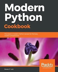 modern Python Cookbook: the latest recipes for busy programmer