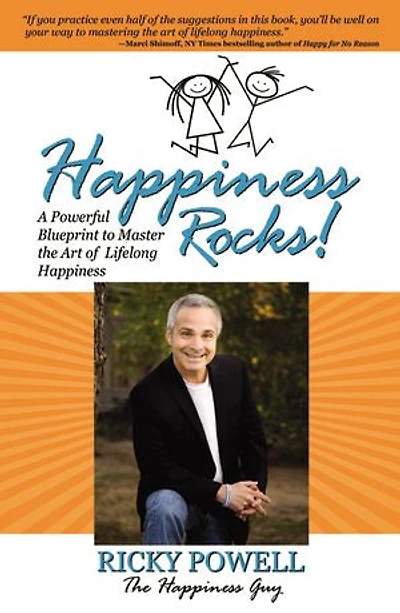 Happiness Rocks: A Powerful Blueprint to Master the Art of Lifelong Happiness