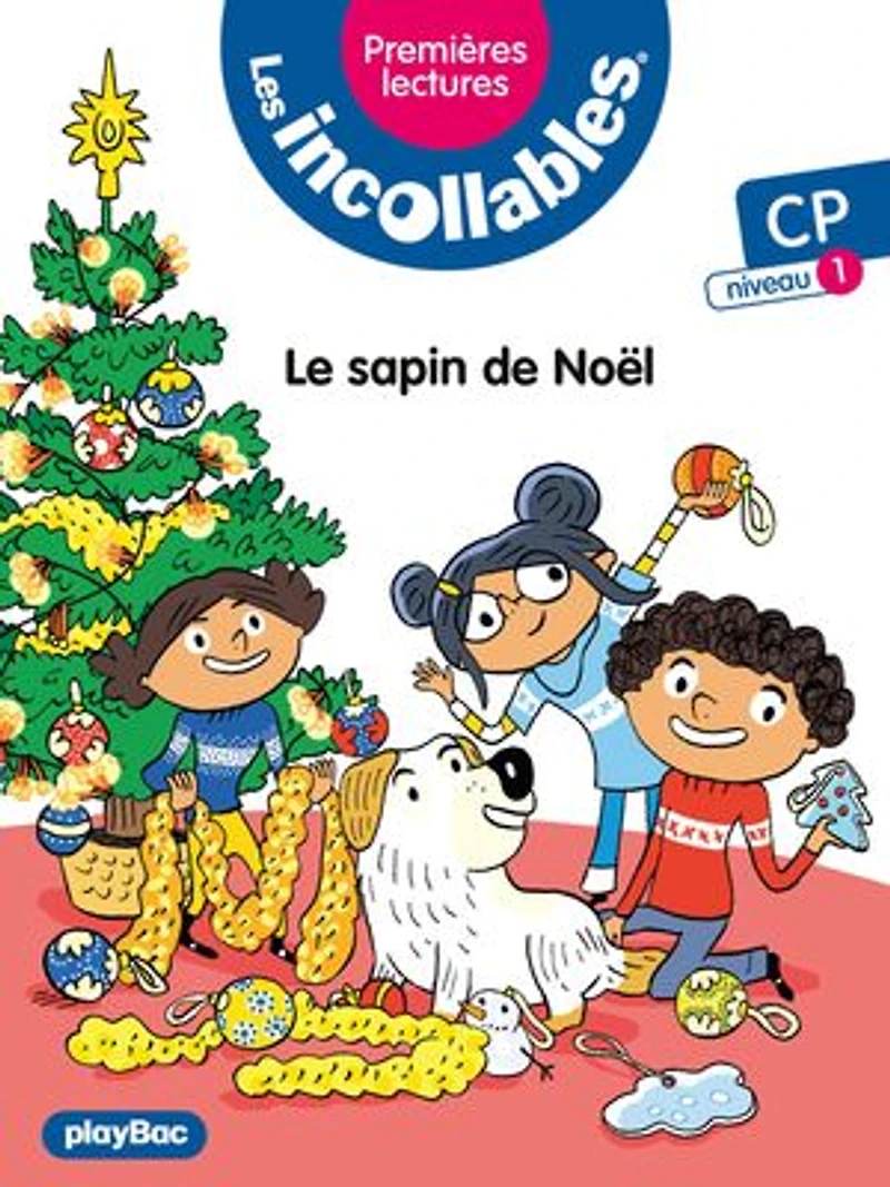 Les incollables - Premières lectures- le sapin de Noël - Tome 16 - Niveau 1
