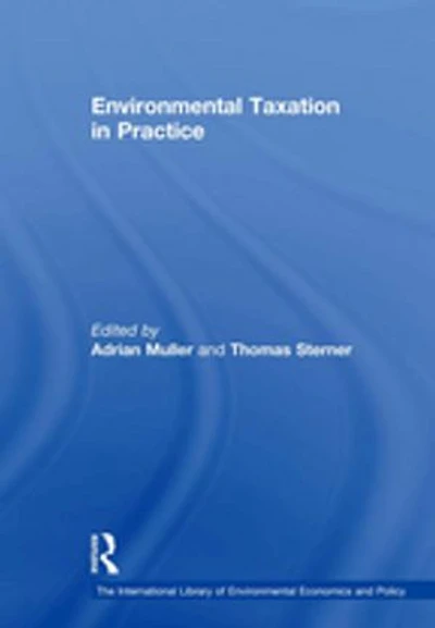 Environmental Taxation in Practice