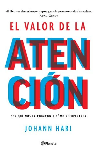 El valor de la atención (Edición mexicana): Por qué nos la robaron y cómo recuperarla