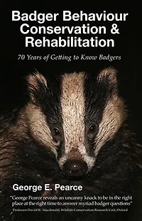 Badger Behaviour Conservation & Rehabilitation: 70 Years of Getting to Know Badgers