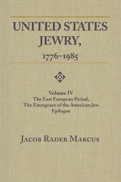 United States Jewry, 1776-1985: Volume 4, the East European Period, Emergence of American Jew Epilogue