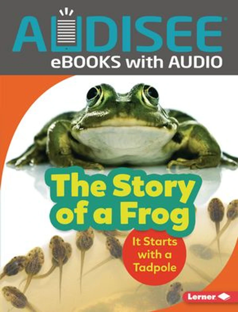 The Story of a Frog: It Starts with Tadpole