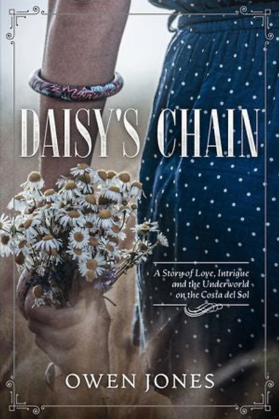 Daisy's Chain: A Story of Love, Intrigue and the Underworld on the Costa del Sol