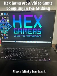 Hex Gamers: A Video Game Company in the Making
