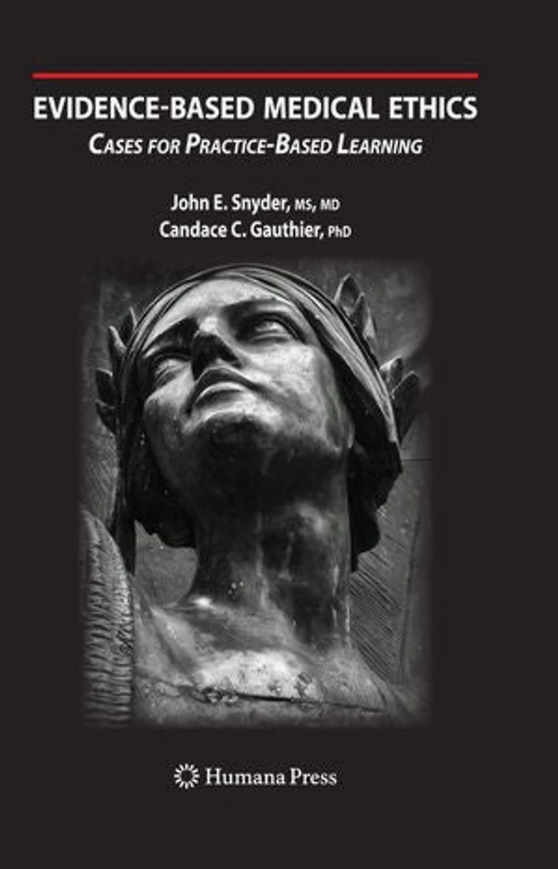 Evidence-Based Medical Ethics: : Cases for Practice-Based Learning
