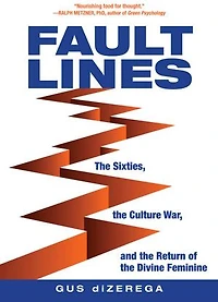 Fault Lines: the Sixties, Culture War, and Return of Divine Feminine