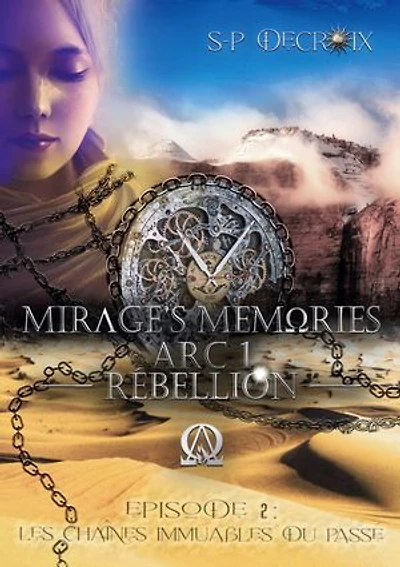 Mirage's Memories - Arc 1 Rébellion -: Episode 2 - Les chaînes immuables du passé