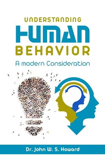 UNDERSTANDING HUMAN BEHAVIOR: A Modern Consideration