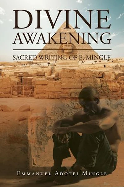Divine Awakening: Sacred writing of E. Mingle